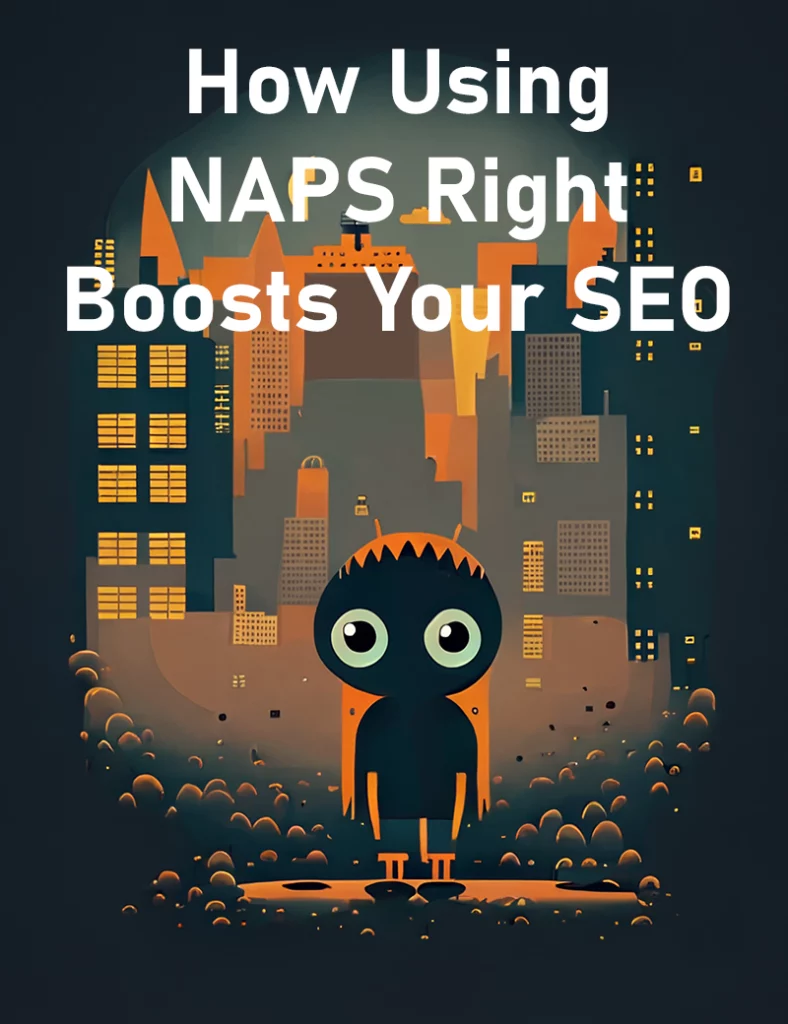 How Using NAPS Right Boosts Your SEO