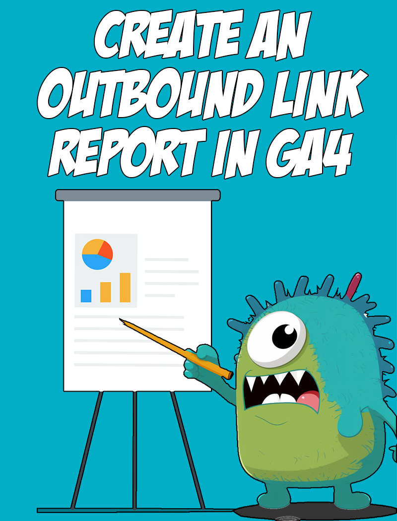 Create an Outbound Link Report in GA4